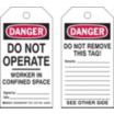 Danger/Do Not Operate Worker In Confined Space Signed By: Date: / Danger/Do Not Remove This Tag! Remarks: Tags