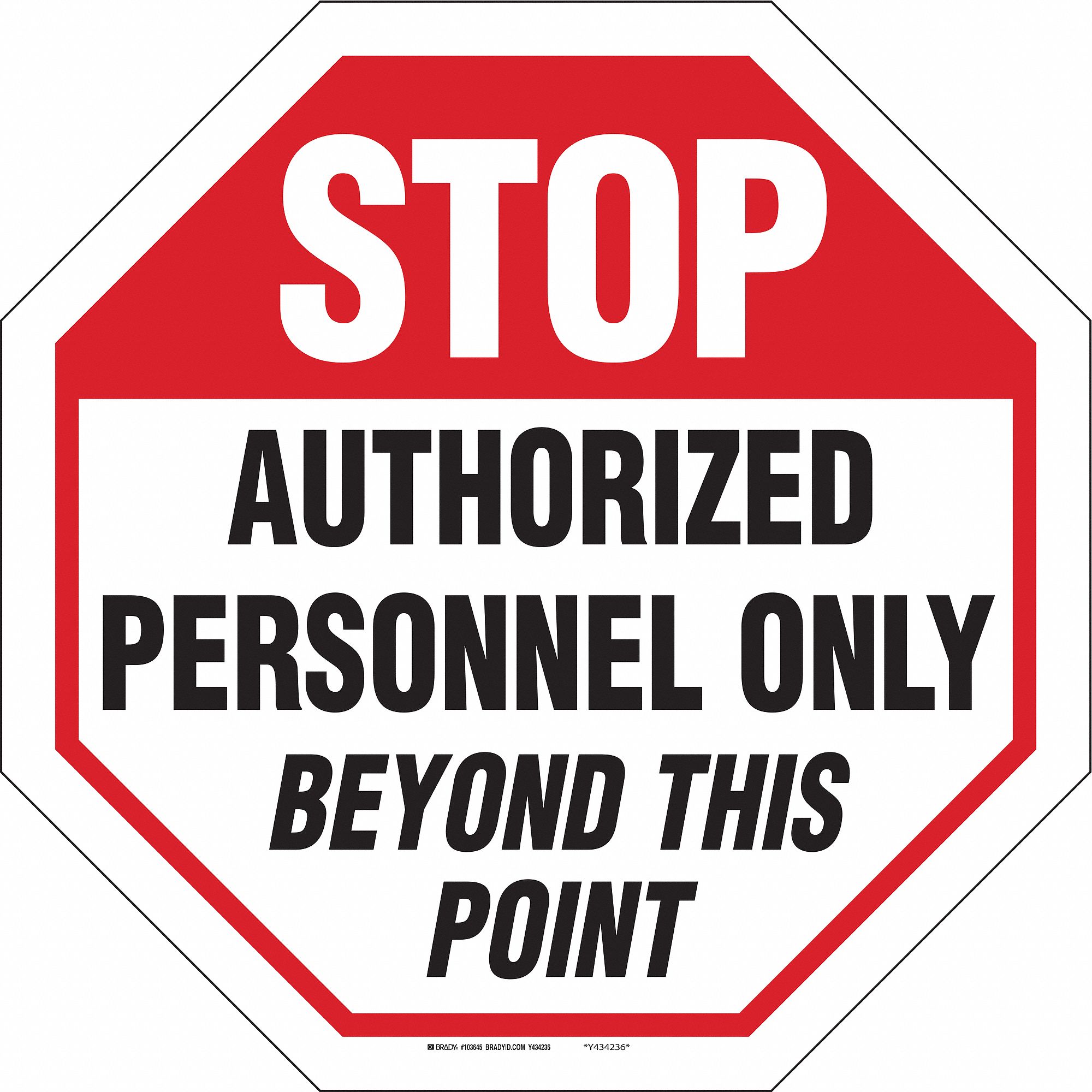 ADMITTANCE SIGN, ALUMINUM, STOP, 24 IN WIDTH, 24 IN HEIGHT, ENGLISH