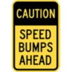 Caution Speed Bumps Ahead Signs
