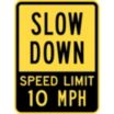 Slow Down Speed Limit 10 MPH Signs