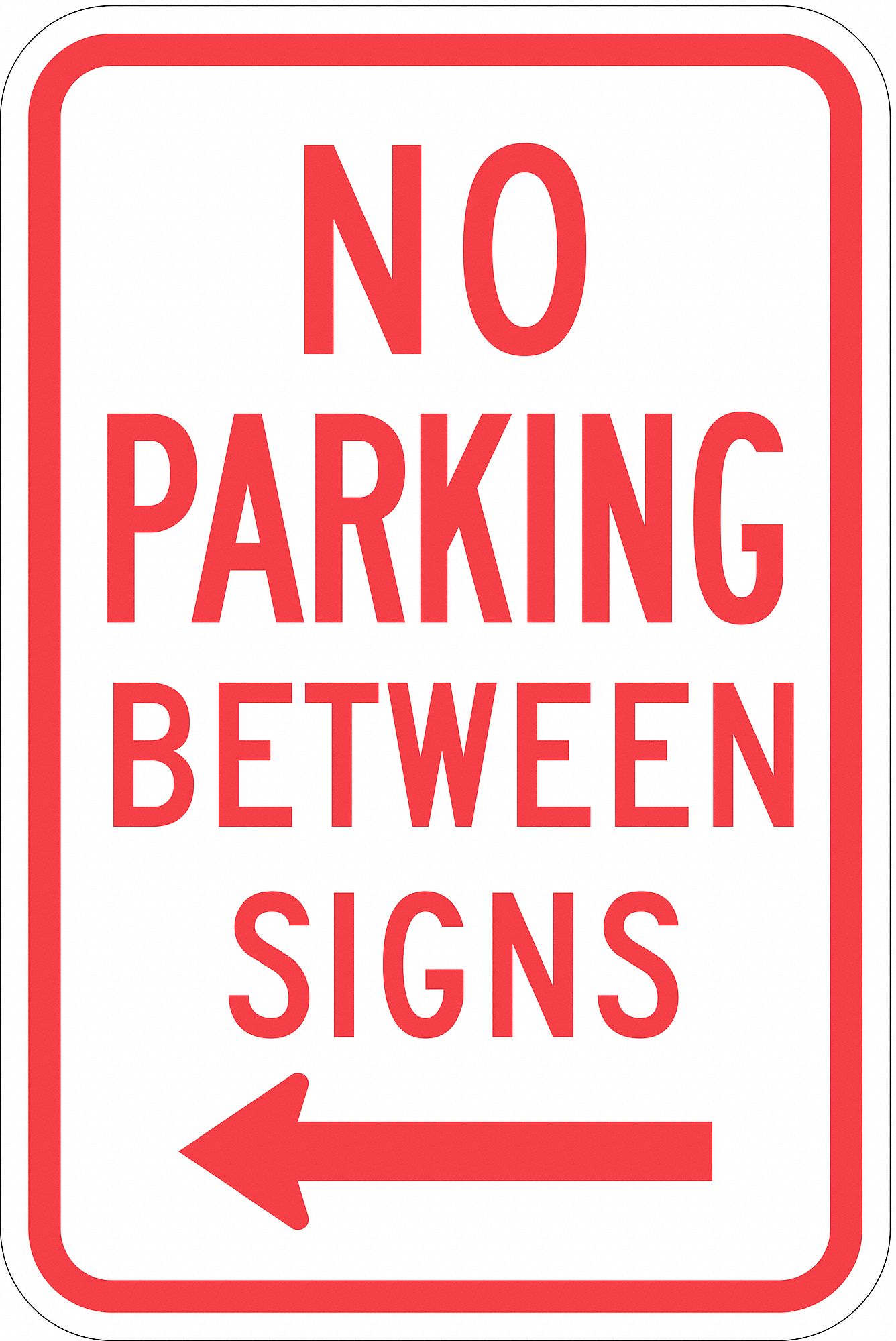 No Parking Sign: 18 in x 12 in Nominal Sign Size, Aluminum, 0.063 in, Engineer