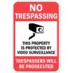 No Trespassing: This Property is Protected By Video Surveillance Trespassers Will Be Prosecuted Signs