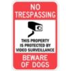 No Trespassing: This Property Is Protected By Video Surveillance Beware Of Dogs Signs