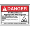 Danger: Arc Flash Hazard Appropriate PPE Required Do Not Operate Controls Or Open Covers Without Appropriate Personal Protection Equipment. Failure To Comply May Result In Injury Or Death! Refer To NFPA 70E For Minimum Requirements Signs