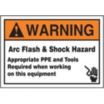 Warning: Arc Flash And Shock Hazard - Appropriate PPE And Tools Required When Working On This Equipment Signs