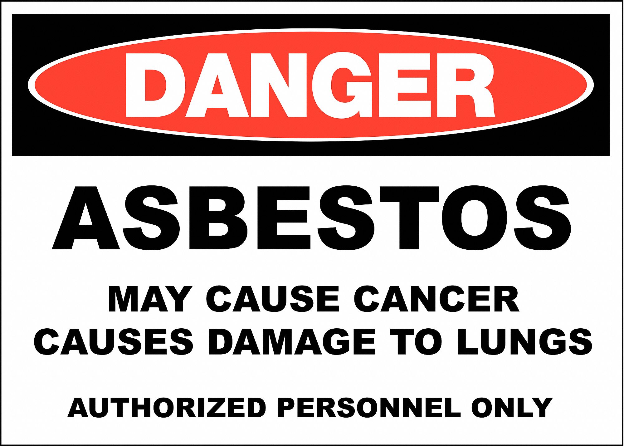 DANGER SIGN, ASBESTOS, HEADER DANGER, RECTANGLE, 10 IN HEIGHT, 14 IN WIDTH, ALUMINUM, SURFACE MOUNT, WHITE/BLACK