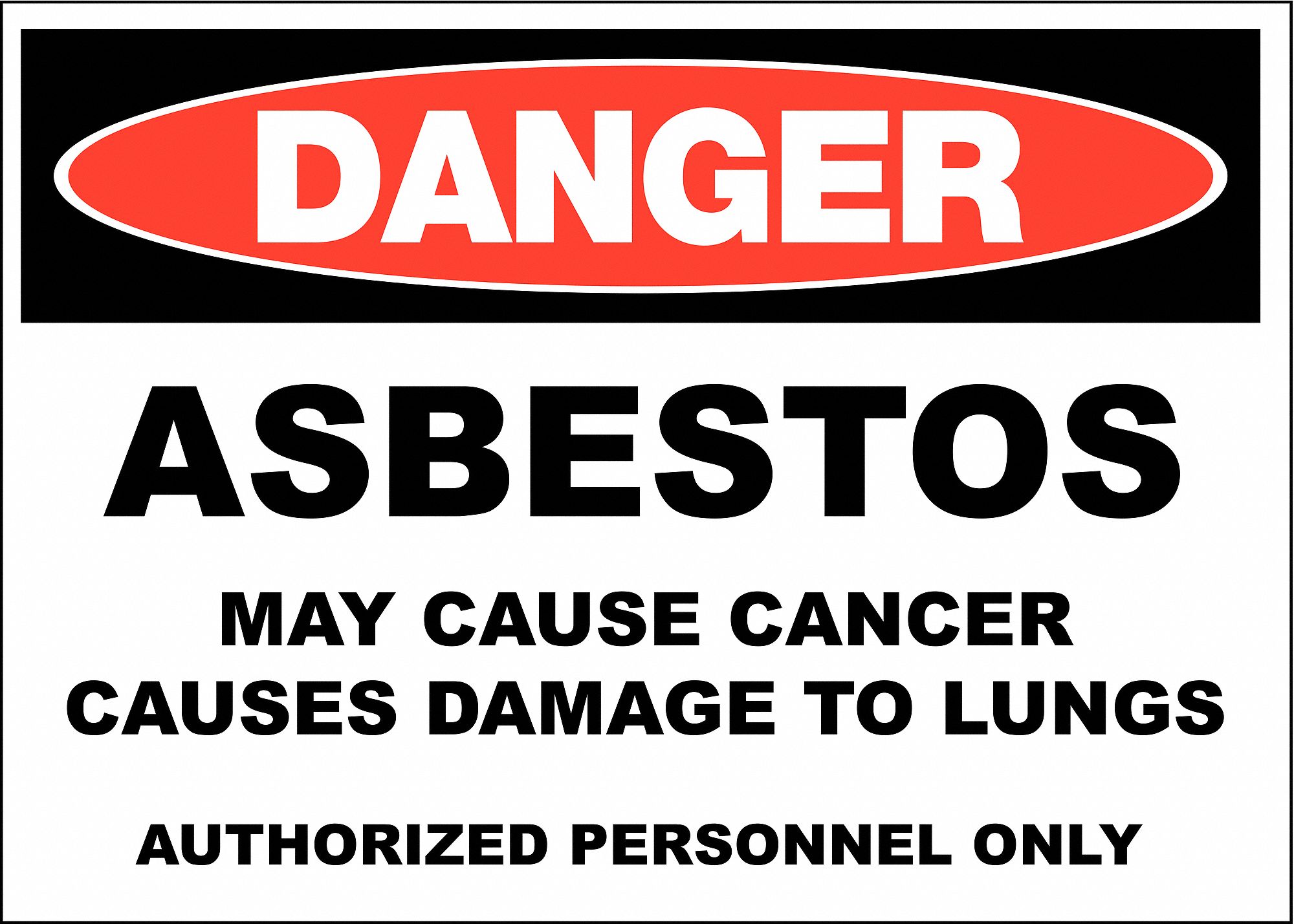 DANGER SIGN, ASBESTOS, HEADER DANGER, RECTANGLE, 10 IN HEIGHT, 14 IN WIDTH, POLYESTER, SURFACE MOUNT, WHITE