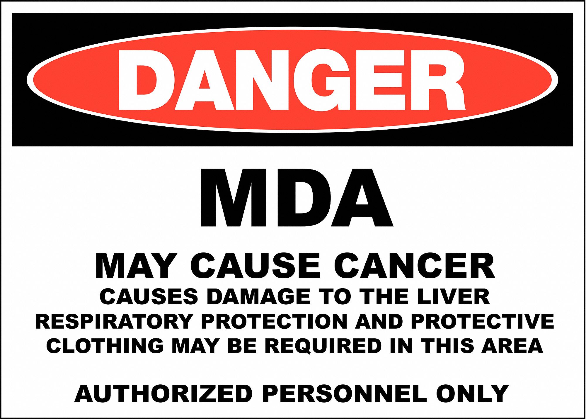 DANGER SIGN, PLASTIC, HOLE MOUNT, 10X14 IN, 0.065 IN THICK, MDA MAY CAUSE CANCER CAUSES DAMAGE TO THE LIVER RESPIRATO...