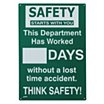 Safety Starts With You This Department Has Worked ___ Days Without A Lost Time Accident. Think Safety! Safety Scoreboards