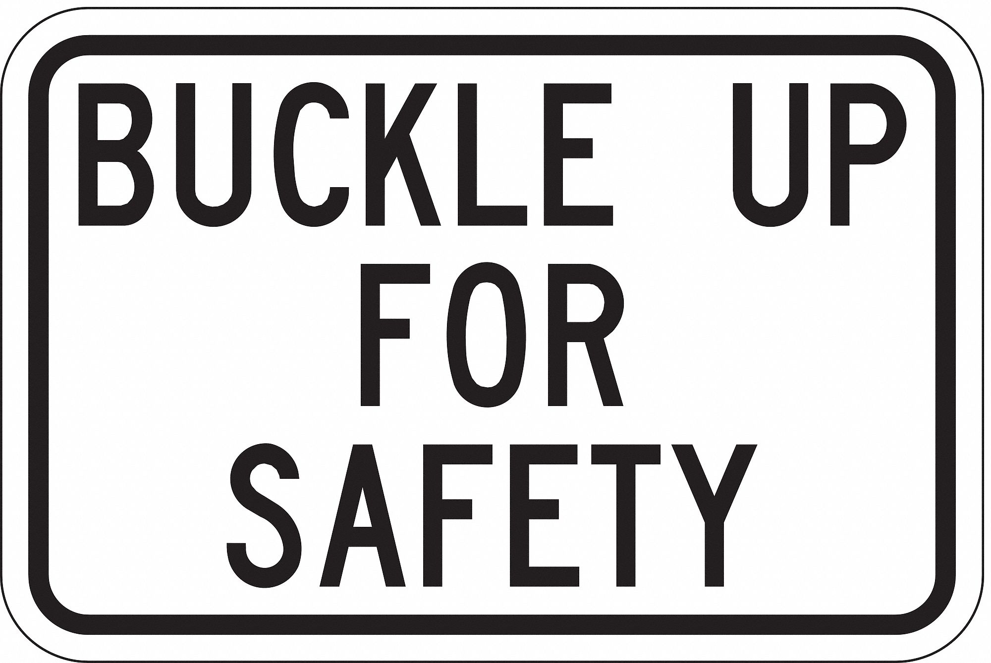 LYLE Buckle Up Traffic Sign, Sign Legend Buckle Up For Safety, 12 in x