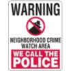 Warning: Neighborhood Crime Watch Area We Call The Police Signs