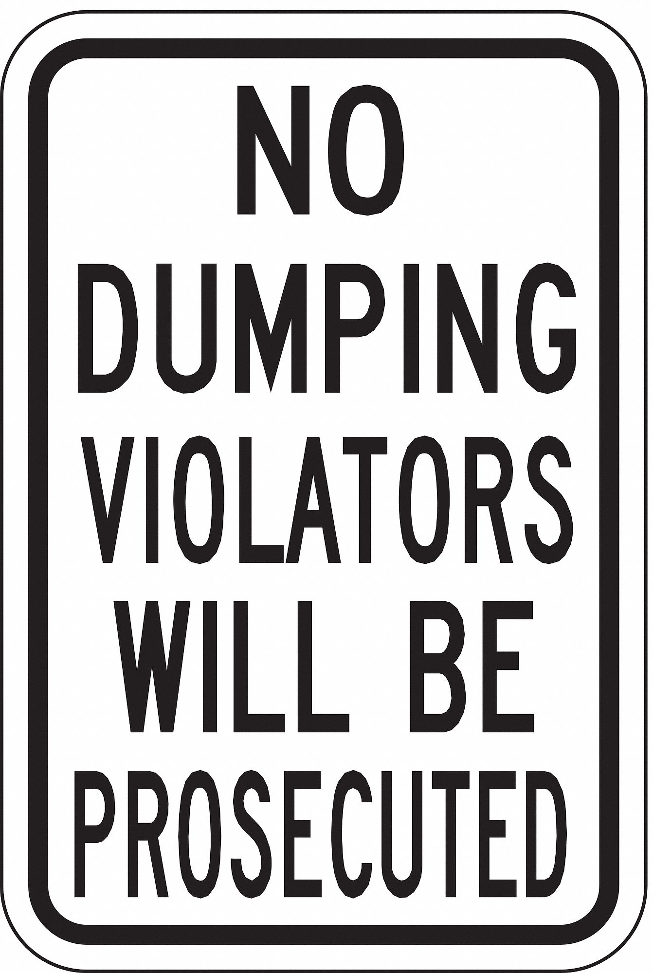 Reflective No Dumping Sign: Aluminum, Mounting Holes Sign Mounting, 18 in x 12 in Nominal Sign Size