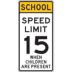 School Speed Limit 15 When Children Are Present Signs