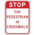 Stop For Pedestrian In Crosswalk Signs