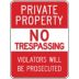Private Property No Trespassing Violators Will Be Prosecuted Signs