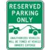 Reserved Parking Only Unauthorized Vehicles Will Be Towed At Vehicle Owner's Expense Signs