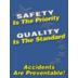 Safety Is The Priority Quality Is The Standard Accidents Are Preventable! Posters