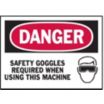 Danger: Safety Goggles Required When Using This Machine Signs