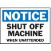 Notice: Shut Off Machine When Unattended Signs