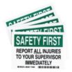 Safety First: Report All Injuries To Your Supervisor Immediately Signs