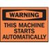 Warning: This Machine Starts Automatically Signs