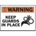 Warning: Keep Guards In Place Signs