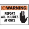 Warning: Report All Injuries At Once Signs