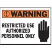 Warning: Restricted Use Authorized Personnel Only Signs