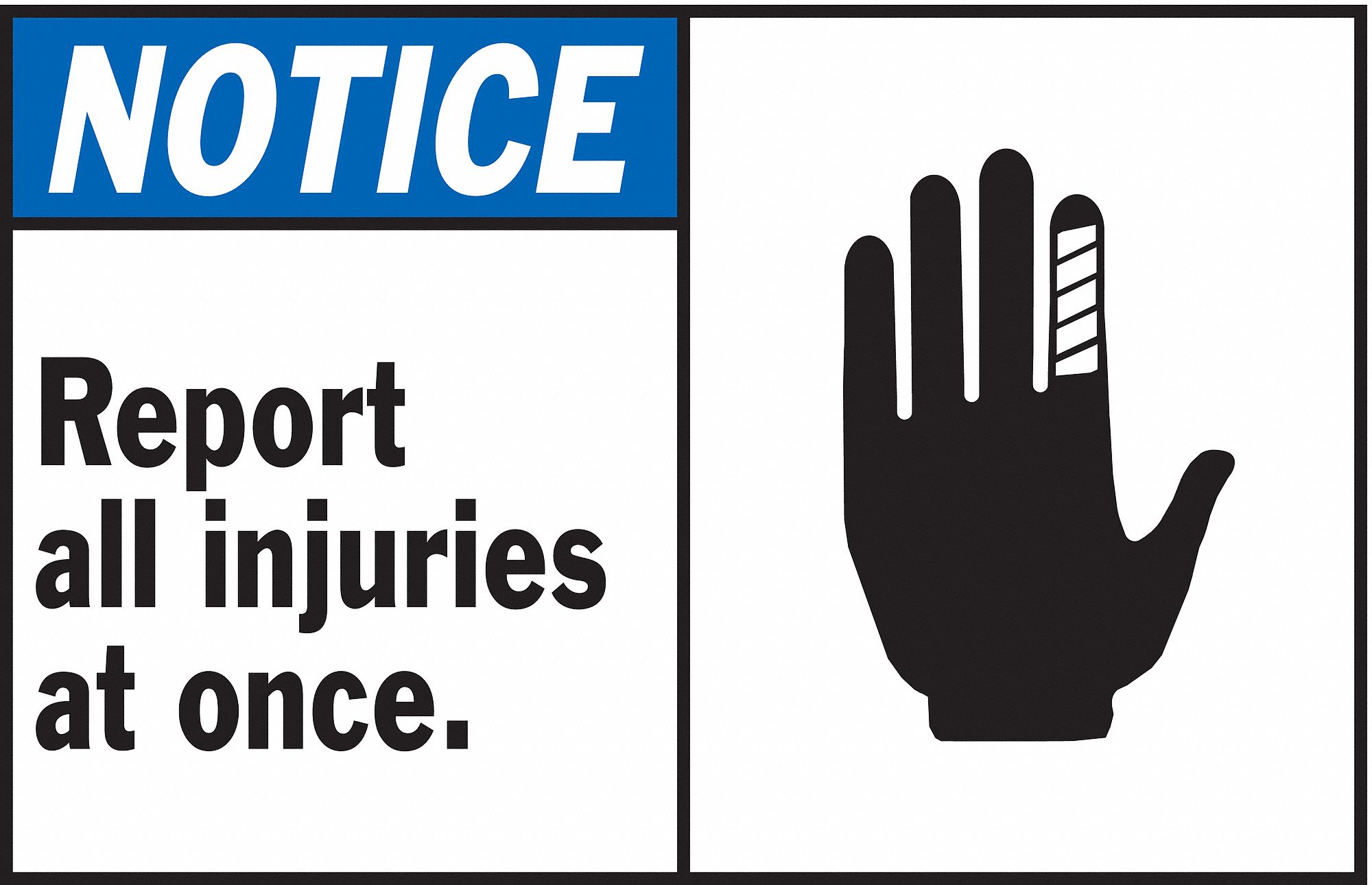 LABEL, POLYESTER, ADHESIVE MOUNT, 3½ IN X 5 IN NOMINAL SIGN SIZE, 0.01 IN THICK, 5 PK, REPORT ALL INJURIES AT ONCE.