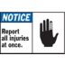 Notice: Report All Injuries At Once. Signs