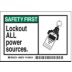 Safety First: Lockout All Power Sources. Signs