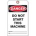 Danger/Danger Don't Start Machine / Danger/Do Not Remove This Tag Tags