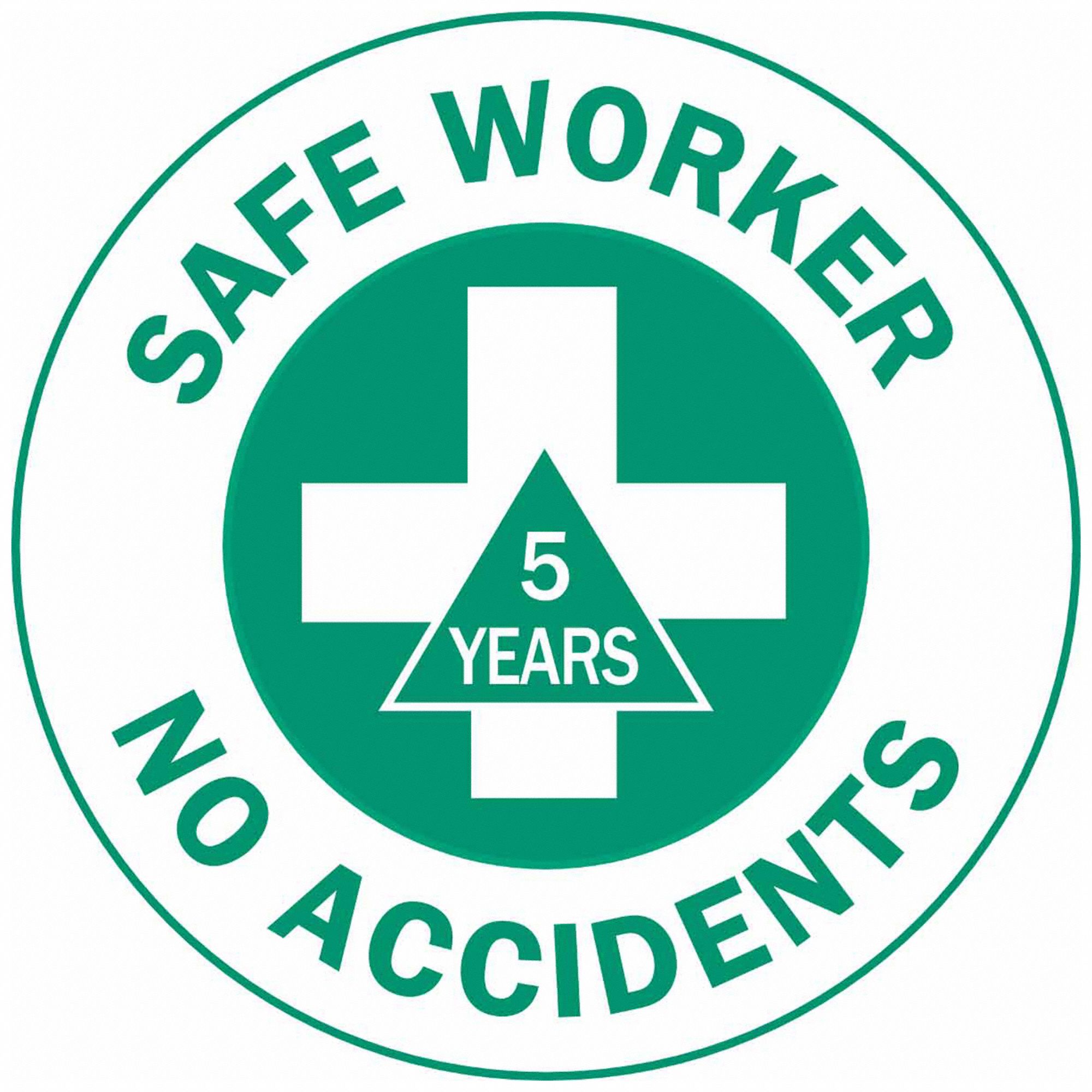 HARD HAT LABEL, SAFE WORKER NO ACCIDENTS 5 YEARS, 2 IN DIAMETER, ENGLISH, NON-REFLECTIVE, 4 LABELS, 4 PK