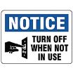 Notice: Turn Off When Not In Use Signs