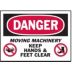 Danger: Moving Machinery Keep Hands & Feet Clear Signs