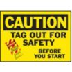 Caution: Tag Out For Safety Before You Start Signs