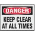 Danger: Keep Clear At All Times Signs