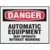 Danger: Automatic Equipment May Operate Without Warning Signs