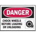 Danger: Chock Wheels Before Loading Or Unloading Signs