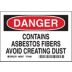 Danger: Contains Asbestos Fibers Avoid Creating Dust Signs