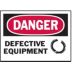 Danger: Defective Equipment Signs
