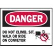 Danger: Do Not Climb, Sit Walk Or Ride On Conveyor Signs