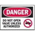 Danger: Do Not Open Unless Authorized Signs