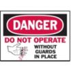 Danger: Do Not Operate Without Guards In Place Signs