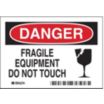 Danger: Fragile Equipment Do Not Touch Signs