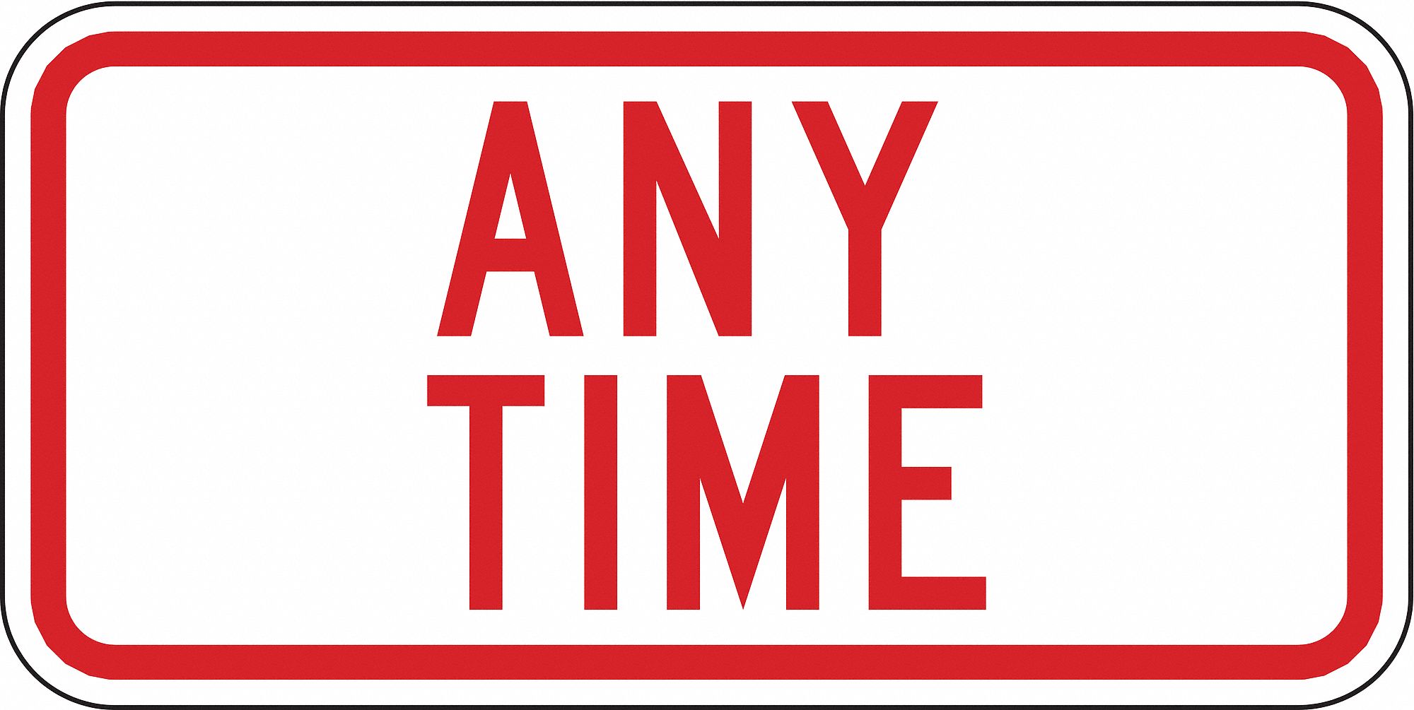 LYLE Time Limit Supplemental Parking Sign, Sign Legend Any Time, 6 in x 12 in 3YVR5NPP003