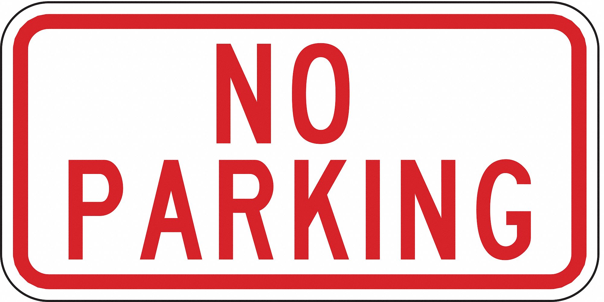 No Parking Sign: 6 in x 12 in Nominal Sign Size, Aluminum, 0.063 in, High Intensity Prismatic