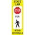 State Law Stop For Pedestrians Within Crosswalk Signs
