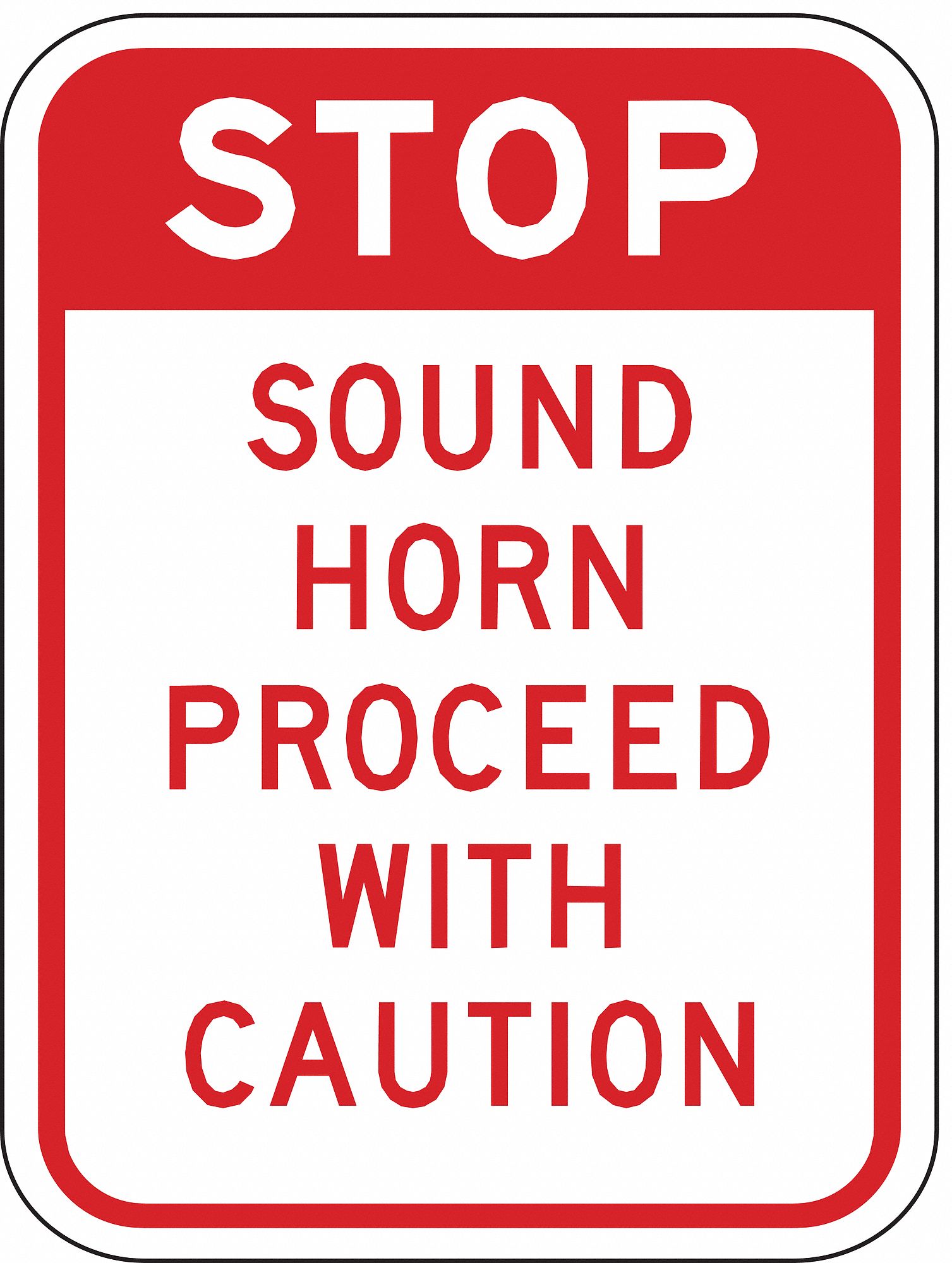 FACILITY SIGN, ALUMINUM, MOUNTING HOLES, 18 IN X 12 IN NOMINAL SIGN SIZE, SOUND HORN PROCEED WITH CAUTION
