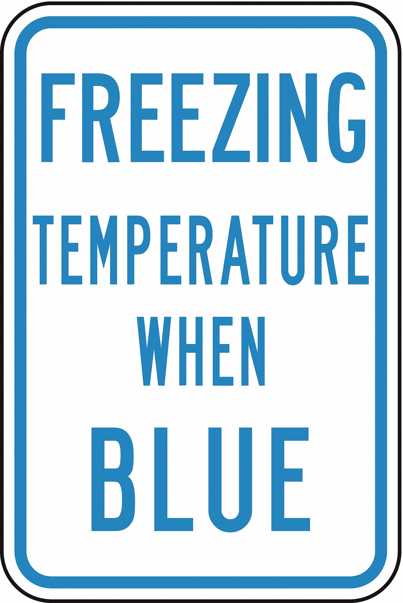 TEMPERATURE INDICATOR POSTMOUNT SIGN, NOT RETROREFLECTIVE, RECTANGLE, BLUE